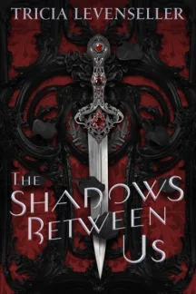 The Shadows Between Us by Tricia Levenseller - Book cover