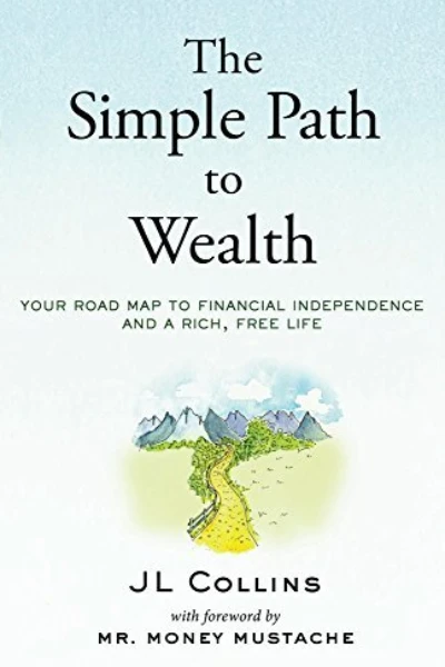 The Simple Path to Wealth by J.L. Collins