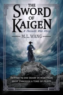 The Sword of Kaigen by M.L. Wang