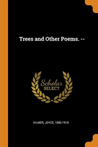 Trees, and Other Poems by Joyce Kilmer - book cover