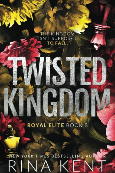 Twisted Kingdom (Royal Elite, #3) by Rina Kent - Book cover
