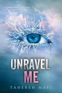 Unravel Me (Shatter Me, #2) by Tahereh Mafi