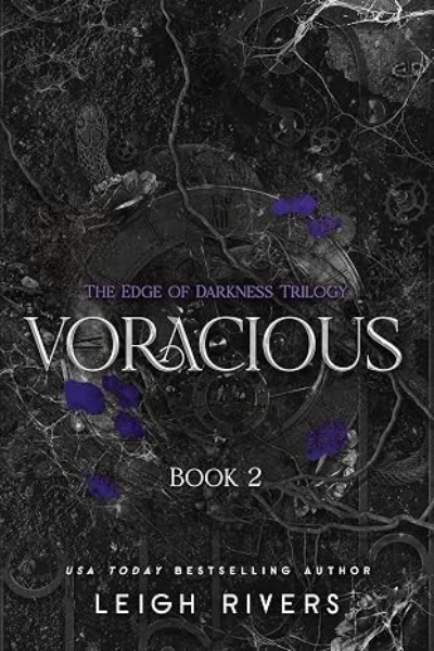 Voracious (The Edge of Darkness, #2) by Leigh Rivers