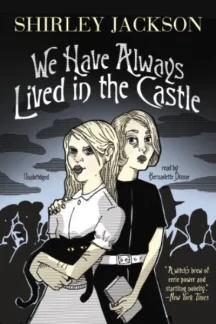 We Have Always Lived in the Castle by Shirley Jackson