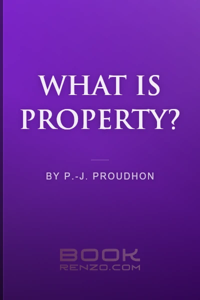 What is Property? by P.-J. Proudhon - book cover