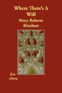Where There's a Will by Mary Roberts Rinehart - book cover