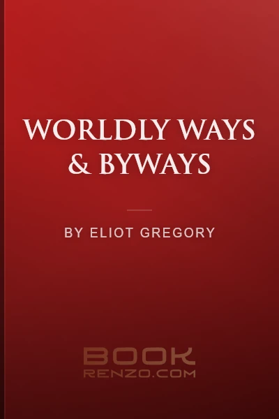 Worldly Ways & Byways by Eliot Gregory - book cover